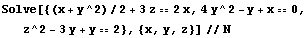 Solve[{(x + y^2)/2 + 3z2x, 4y^2 - y + x0, z^2 - 3 y + y2}, {x, y, z}]//N