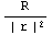 R/(| r |^2)